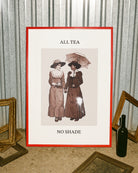 A poster with two sapphic ladies, walking together, holding hands under an umbrella, drinking tea with the text 'All Tea No Shade'.