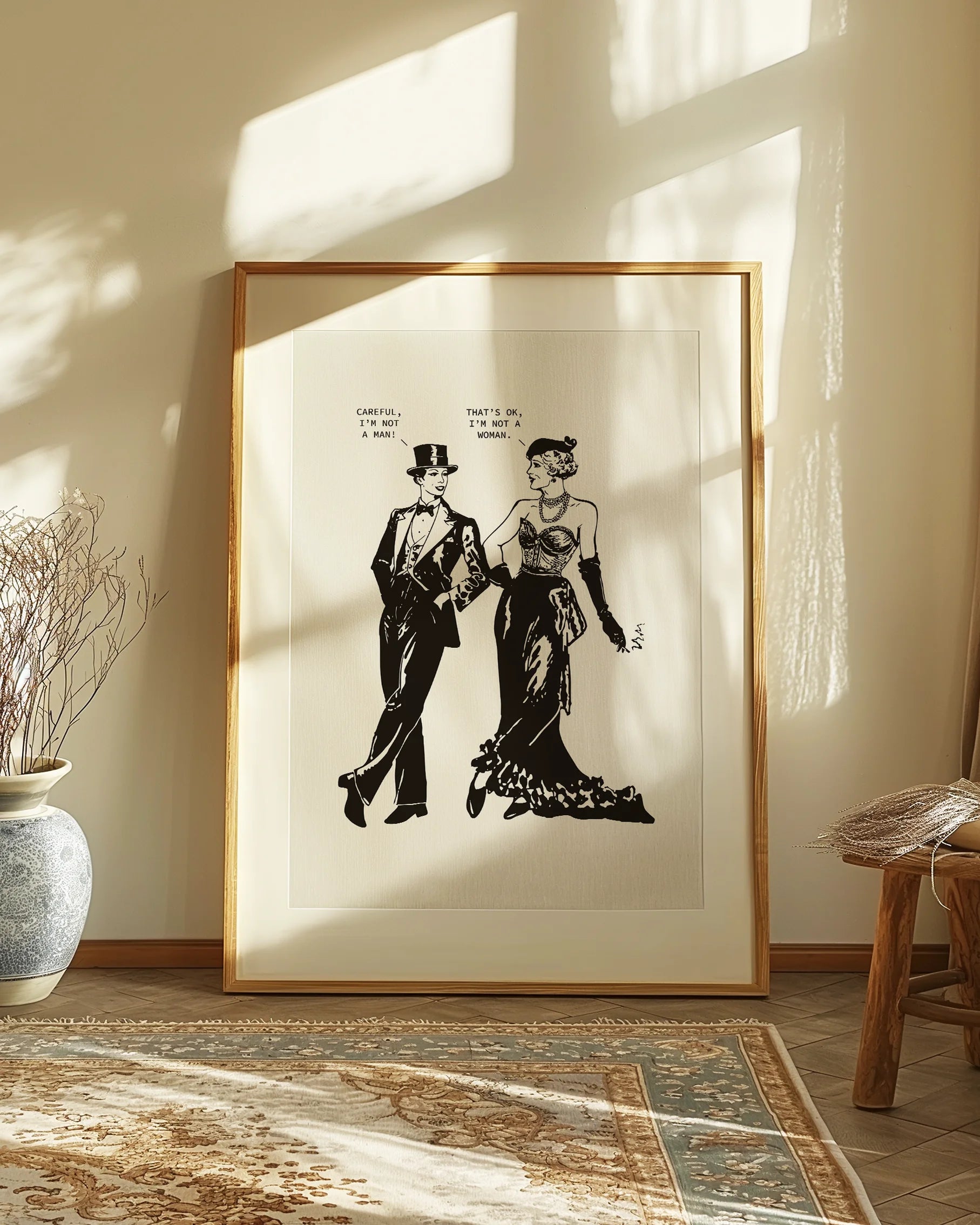 A poster featuring two androgynous characters: a woman dressed in a suit and a man in a dress, exchanging lines:
“Careful, I’m not a man.” “That’s ok, I’m not a woman.”