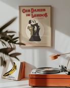A print with two dancing ladies, with the text 'Ces Dames De Lesbos', inspired from the greek Sappho island.