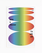 A retro inspired poster with oval forms in pride colours and text 'home is wherever I'm with you'.