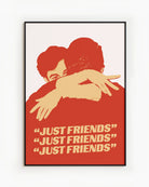 A poster with two illustrated, gay men hugging tight, with the text 'JUST FRIENDS'.