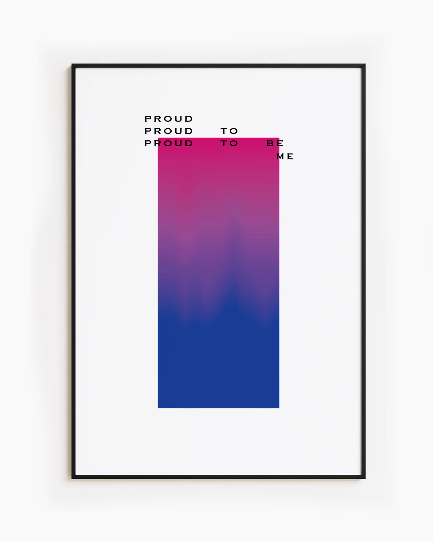 A poster with a gradient bisexual pride flag and the text: 'Proud to be me'.