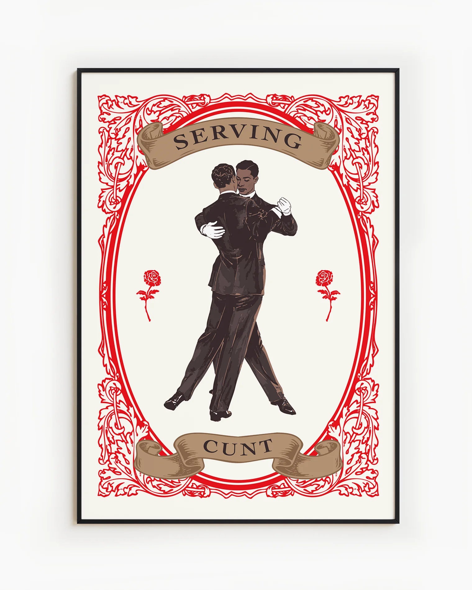 A poster with two illustrated gay men in the 60's, dancing together with the text 'Serving C*nt'.