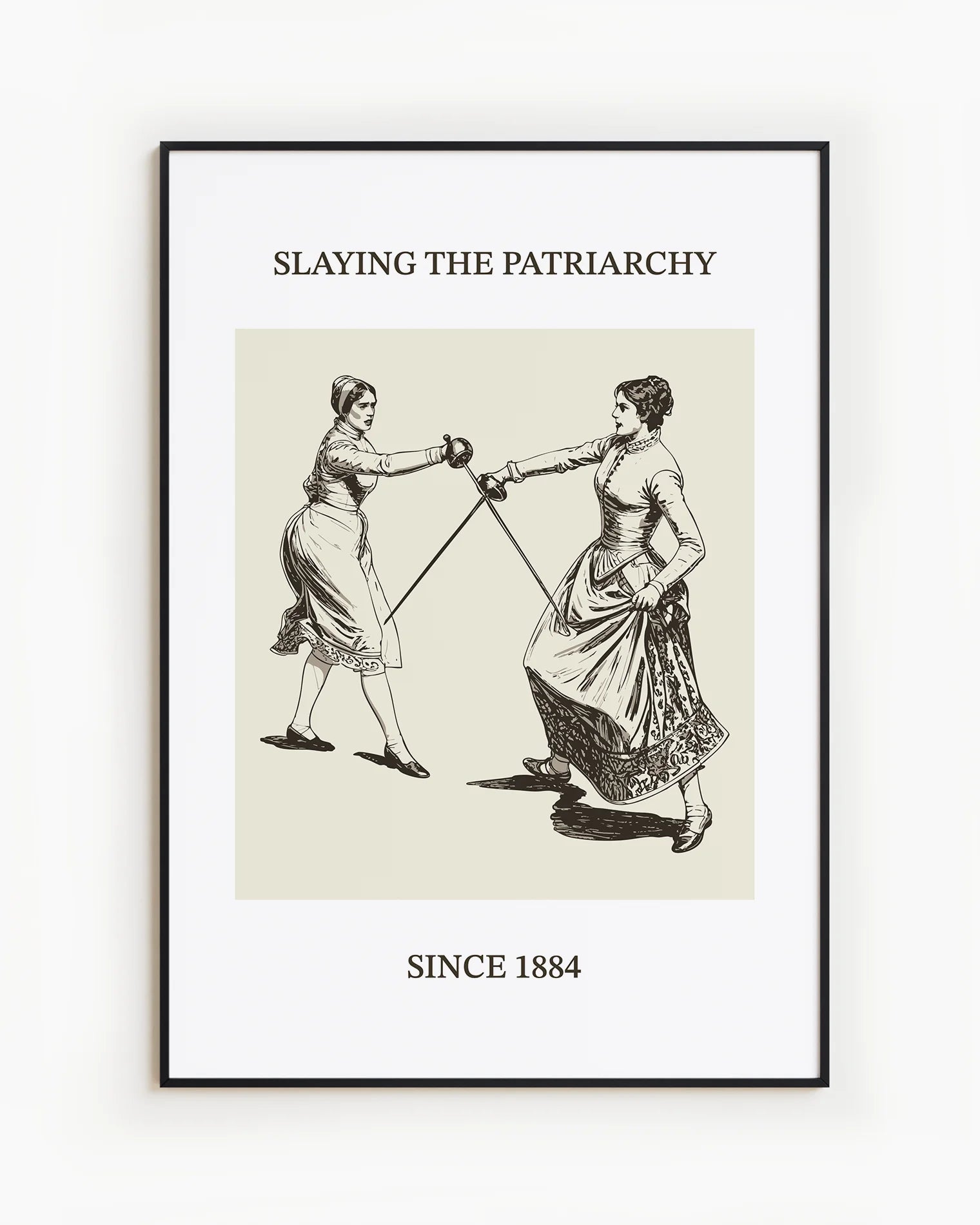 The poster features two women fencing, with the text: “SLAYING THE PATRIARCHY SINCE 1884.”