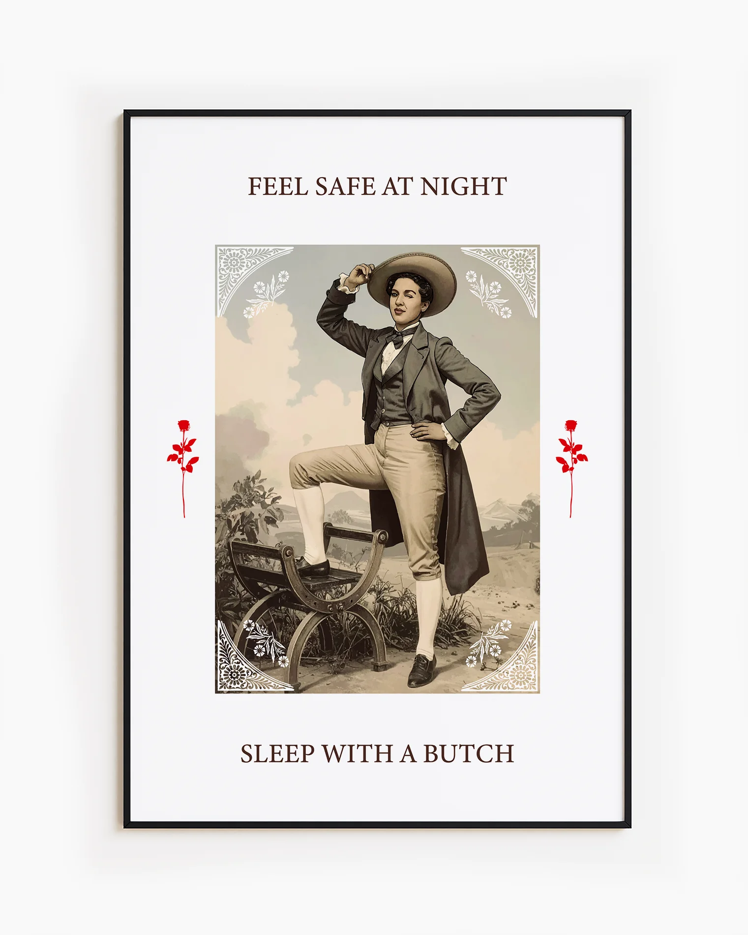 A poster featuring a charming butch dyke in a suit and hat, with the text 'FEEL SAFE AT NIGHT, SLEEP WITH A BUTCH'.