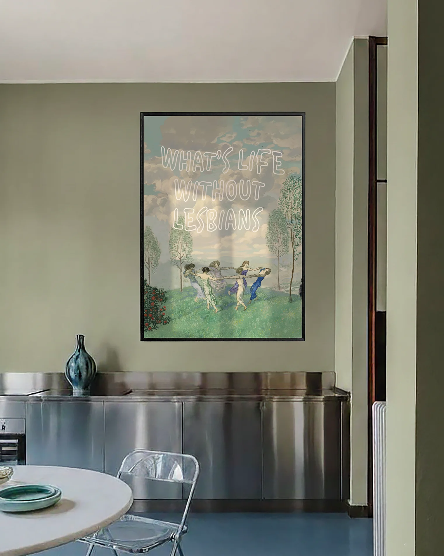 Postern föreställer sex kvinnor, dansandes i en ring, med texten 'WHAT'S LIFE WITHOUT LESBIANS."