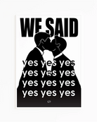 A poster with a silhouette of two men kissing with the text 'We said yes yes yes'.