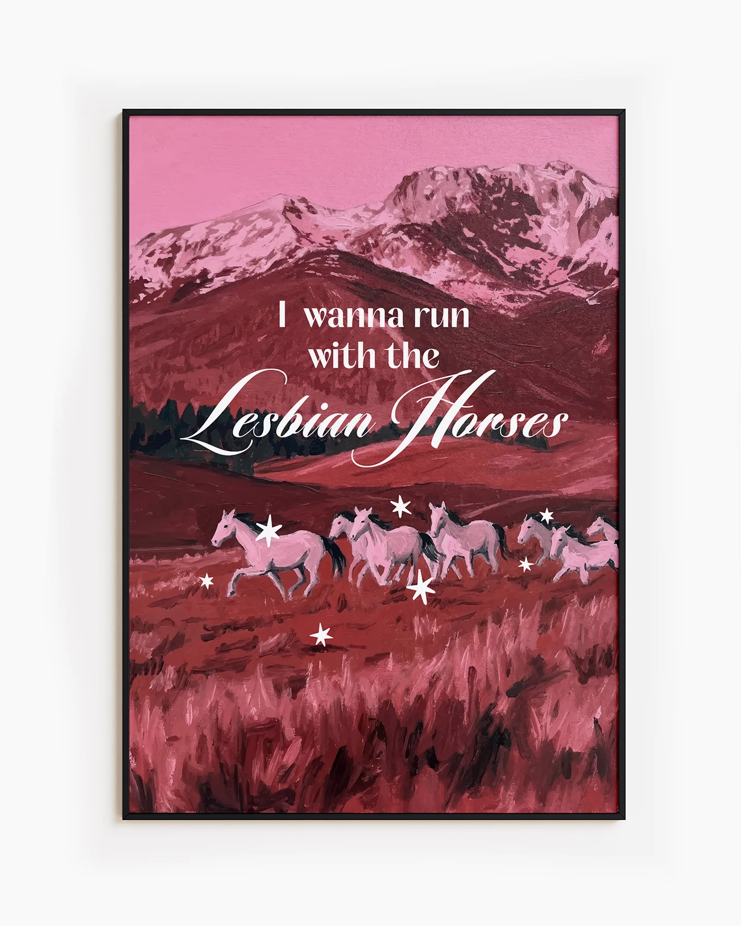 A poster with seven white horses running on an open field, with the text 'I wanna run with the lesbian horses'.